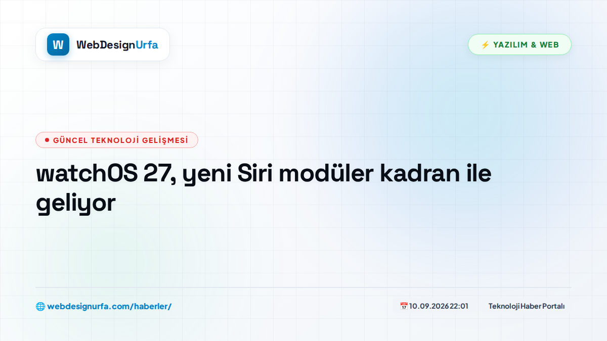 watchOS 27, yeni Siri modüler kadran ile geliyor