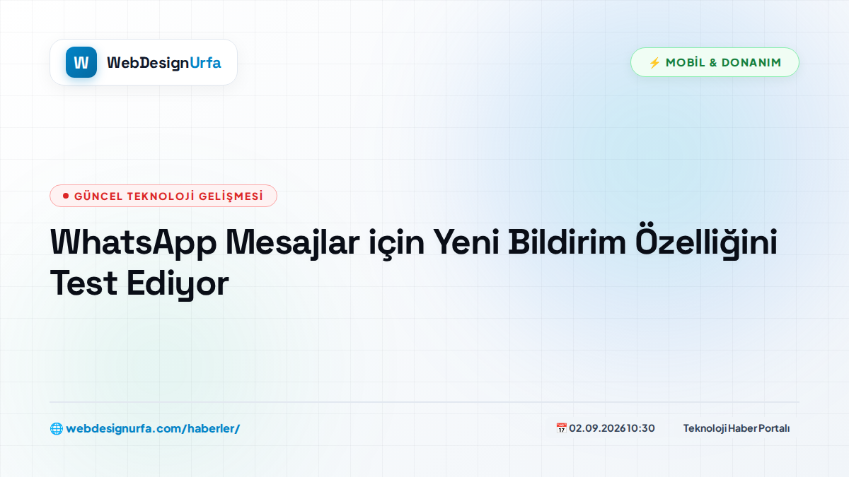 WhatsApp Mesajlar için Yeni Bildirim Özelliğini Test Ediyor