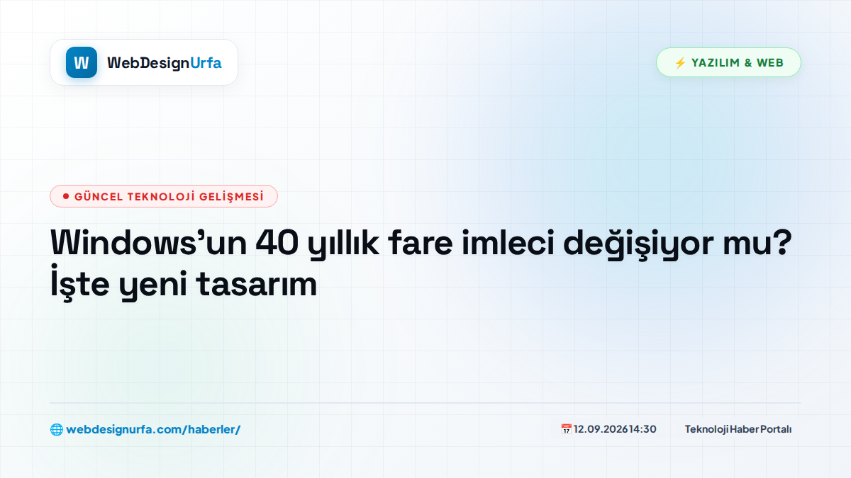 Windows'un 40 yıllık fare imleci değişiyor mu? İşte yeni tasarım