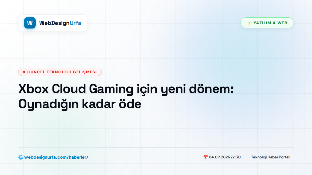 Xbox Cloud Gaming için yeni dönem: Oynadığın kadar öde
