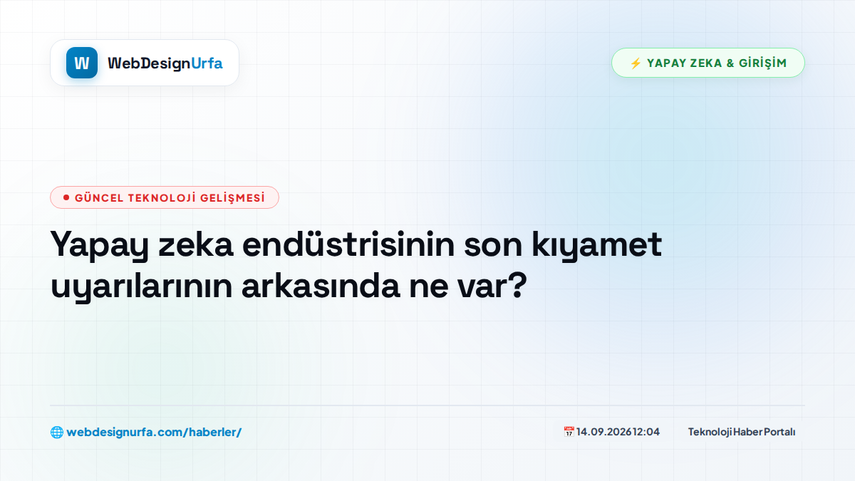 Yapay zeka endüstrisinin son kıyamet uyarılarının arkasında ne var?