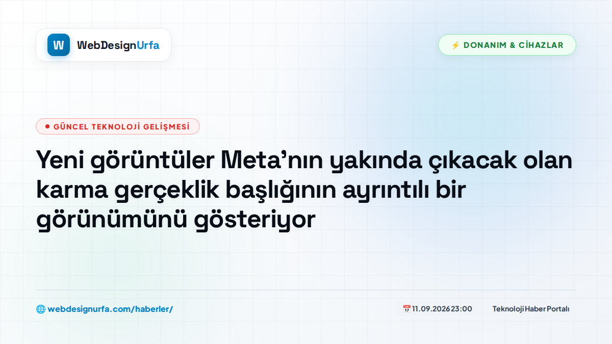 Yeni görüntüler Meta'nın yakında çıkacak olan karma gerçeklik başlığının ayrıntılı bir görünümünü gösteriyor